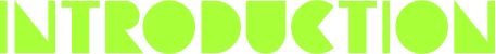 INTRODUCTION